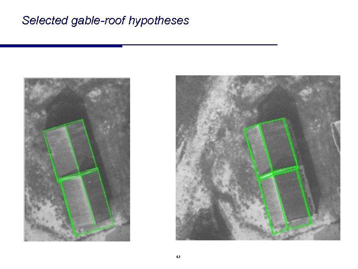 Selected gable-roof hypotheses 63 
