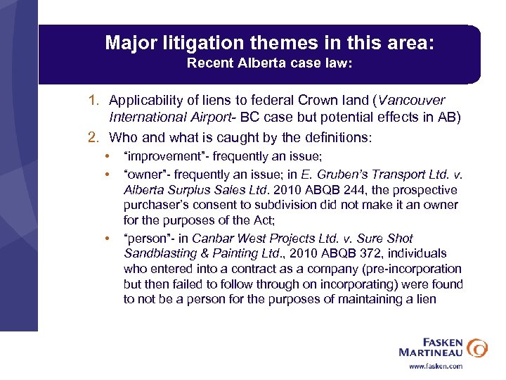 Major litigation themes in this area: Recent Alberta case law: 1. Applicability of liens