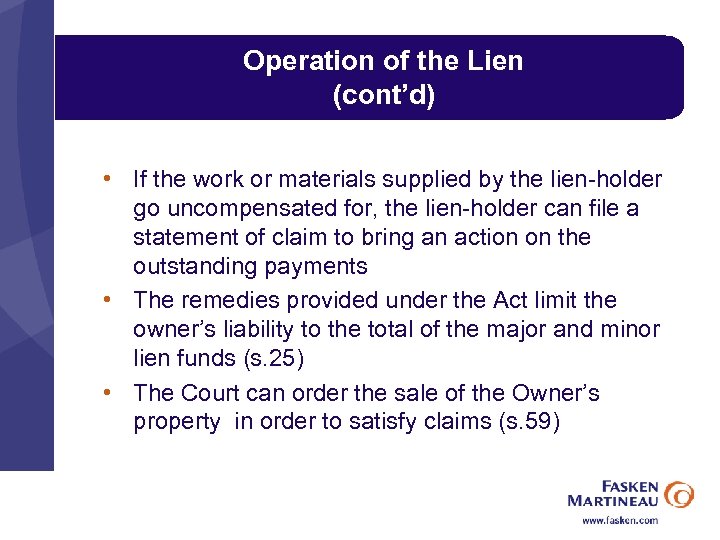 Operation of the Lien (cont’d) • If the work or materials supplied by the