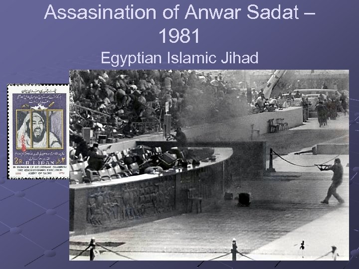 Assasination of Anwar Sadat – 1981 Egyptian Islamic Jihad 