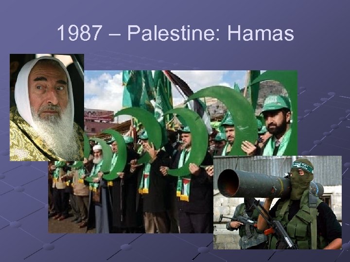 1987 – Palestine: Hamas 