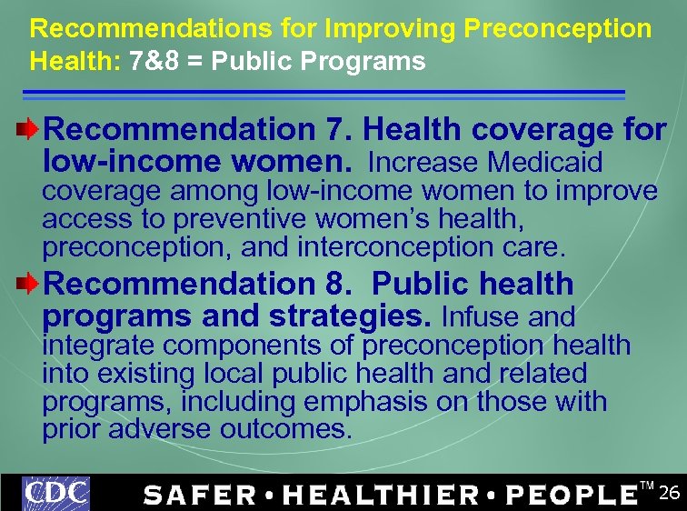 Recommendations for Improving Preconception Health: 7&8 = Public Programs Recommendation 7. Health coverage for