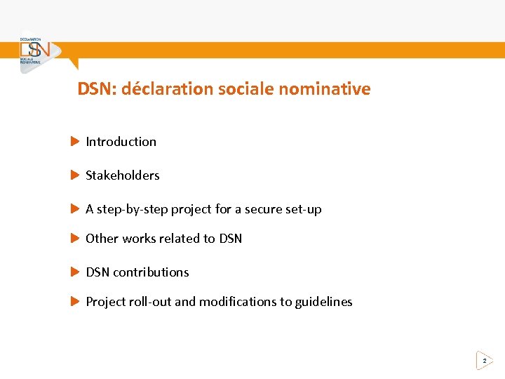 DSN: déclaration sociale nominative Introduction Stakeholders A step-by-step project for a secure set-up Other