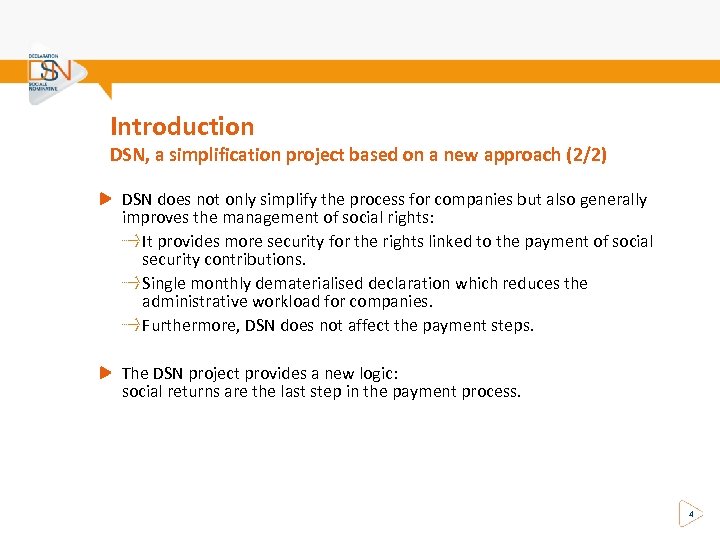 Introduction DSN, a simplification project based on a new approach (2/2) DSN does not