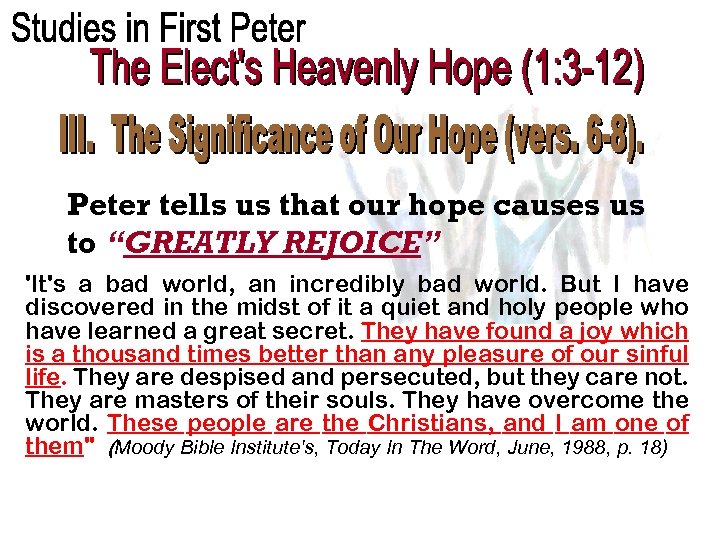 Peter tells us that our hope causes us to “GREATLY REJOICE” 'It's a bad