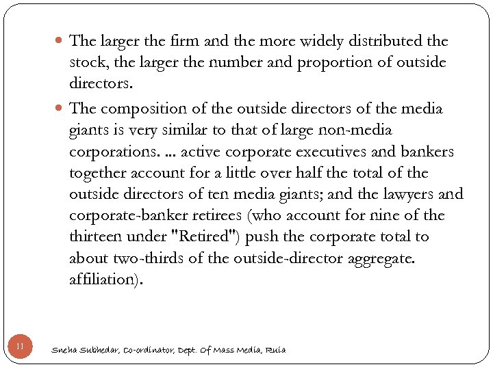 The larger the firm and the more widely distributed the stock, the larger