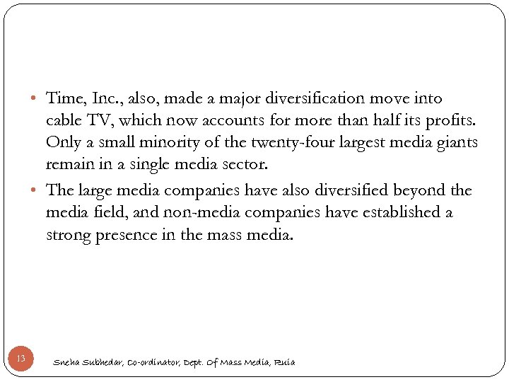  • Time, Inc. , also, made a major diversification move into cable TV,