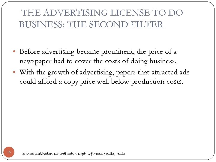 THE ADVERTISING LICENSE TO DO BUSINESS: THE SECOND FILTER • Before advertising became prominent,