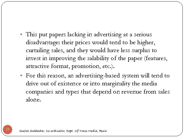  • This put papers lacking in advertising at a serious disadvantage: their prices