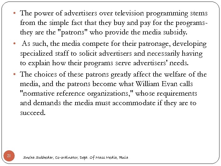  • The power of advertisers over television programming stems from the simple fact