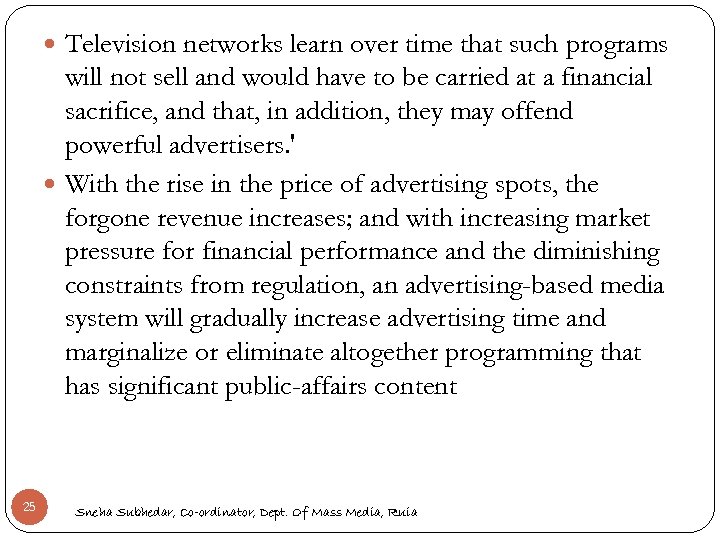  Television networks learn over time that such programs will not sell and would