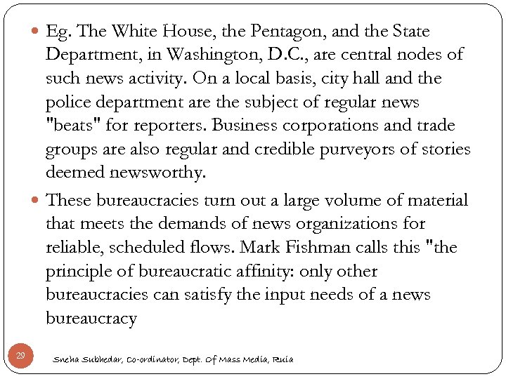  Eg. The White House, the Pentagon, and the State Department, in Washington, D.
