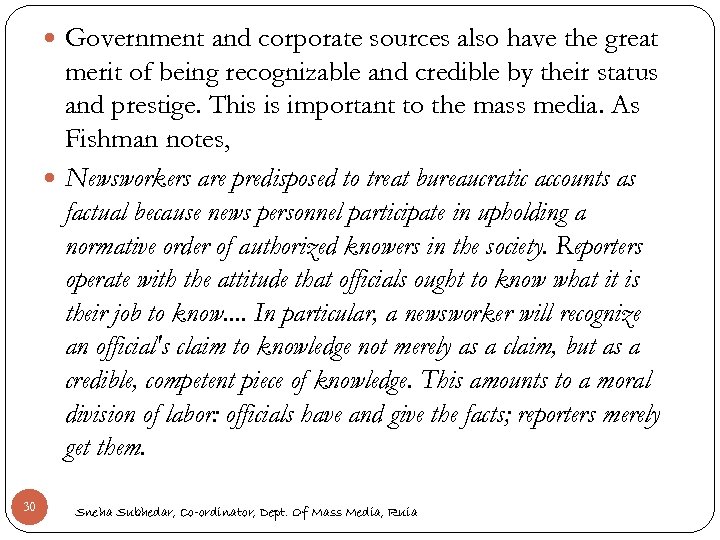  Government and corporate sources also have the great merit of being recognizable and