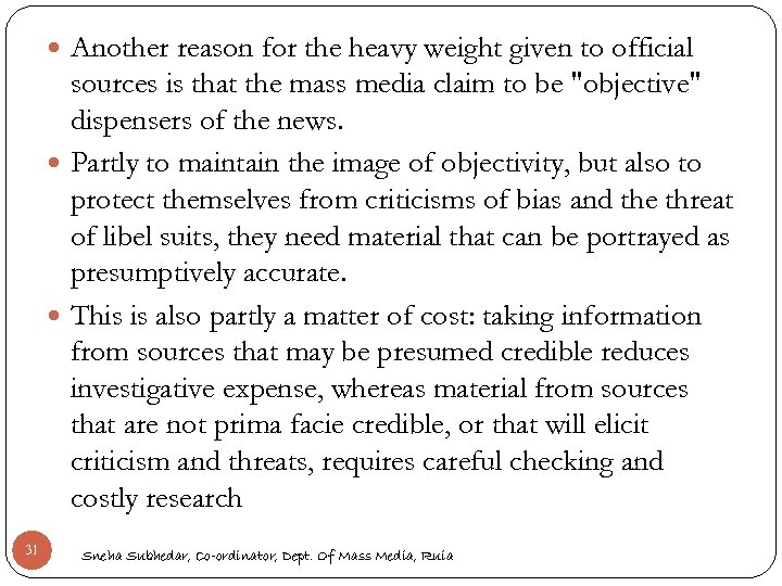  Another reason for the heavy weight given to official sources is that the