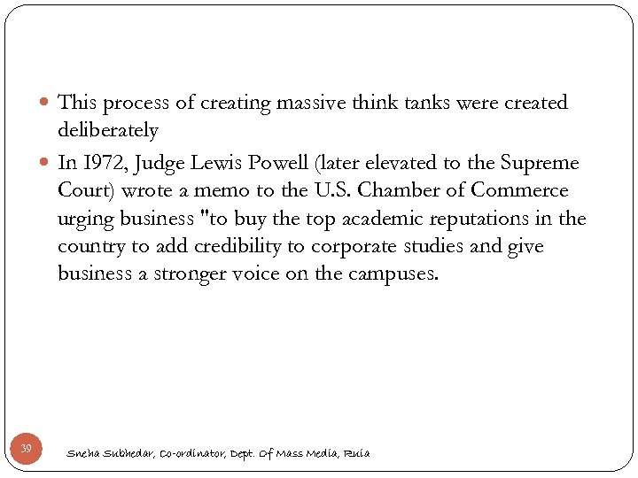  This process of creating massive think tanks were created deliberately In I 972,