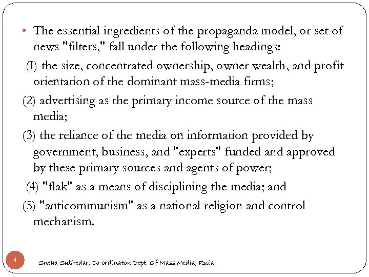  • The essential ingredients of the propaganda model, or set of news "filters,