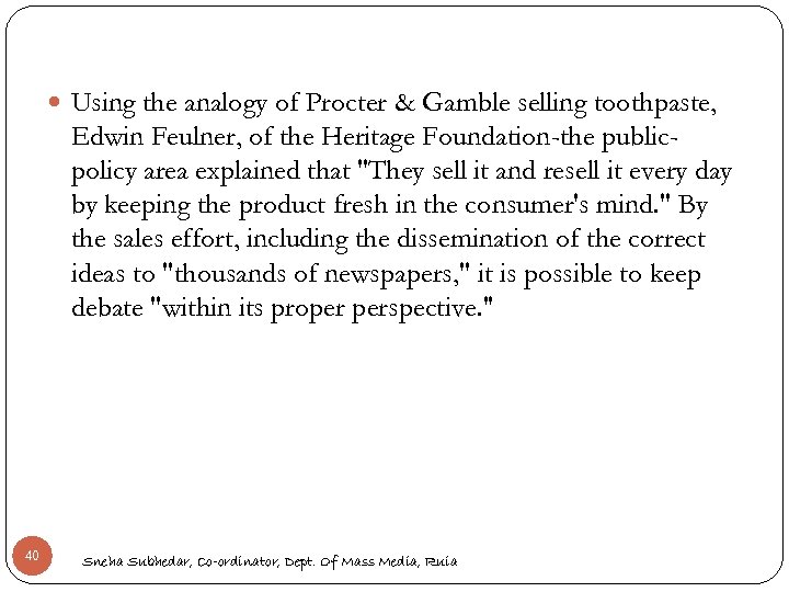  Using the analogy of Procter & Gamble selling toothpaste, Edwin Feulner, of the