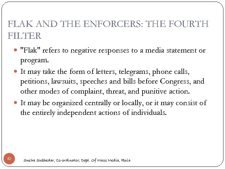 FLAK AND THE ENFORCERS: THE FOURTH FILTER "Flak" refers to negative responses to a