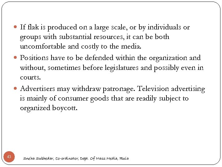  If flak is produced on a large scale, or by individuals or groups