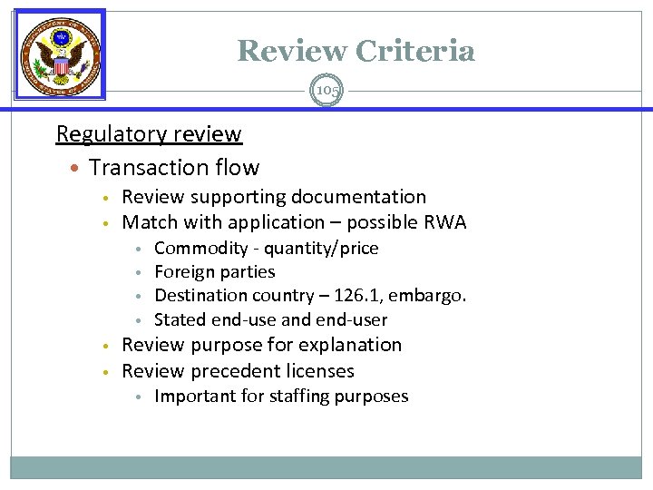 Review Criteria 105 Regulatory review • Transaction flow • • Review supporting documentation Match