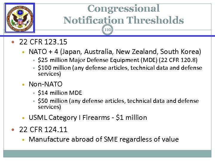 Congressional Notification Thresholds 110 • 22 CFR 123. 15 • NATO + 4 (Japan,