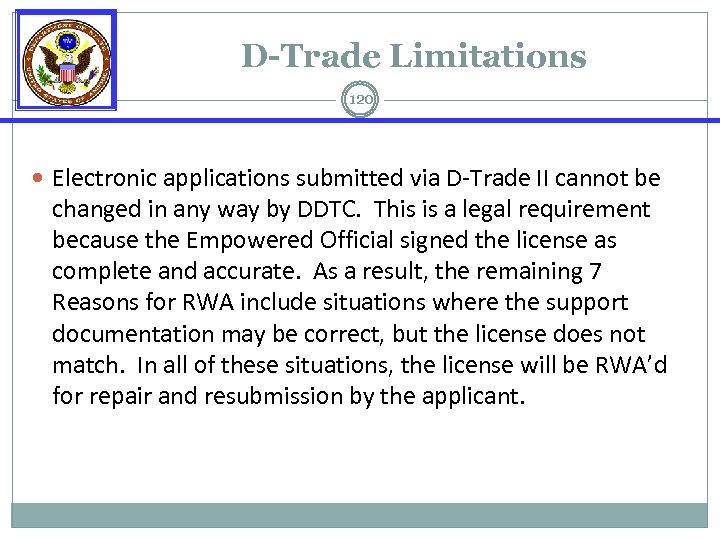 D-Trade Limitations 120 Electronic applications submitted via D-Trade II cannot be changed in any