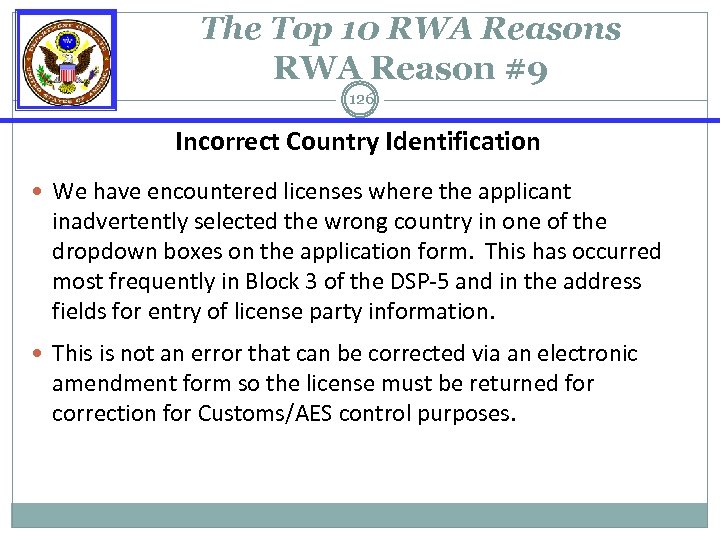 The Top 10 RWA Reasons RWA Reason #9 126 Incorrect Country Identification We have