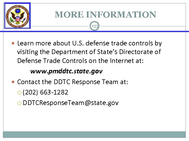 MORE INFORMATION 133 Learn more about U. S. defense trade controls by visiting the