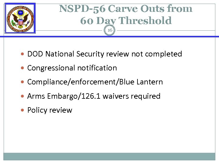 NSPD-56 Carve Outs from 60 Day Threshold 16 DOD National Security review not completed