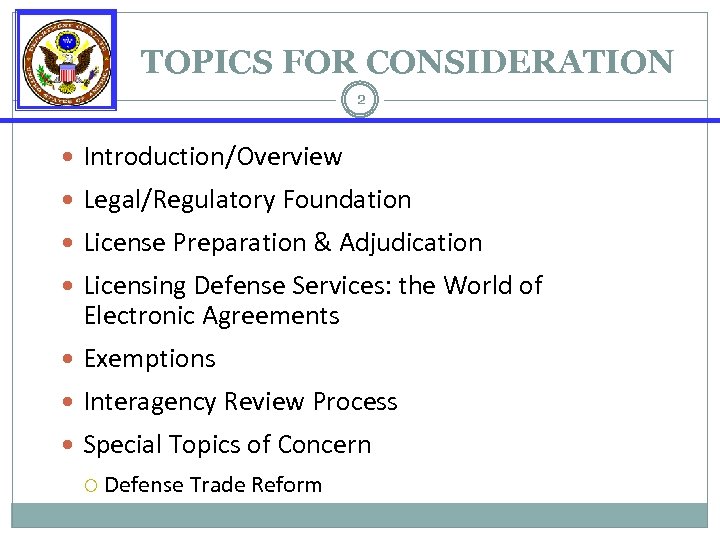 TOPICS FOR CONSIDERATION 2 Introduction/Overview Legal/Regulatory Foundation License Preparation & Adjudication Licensing Defense Services: