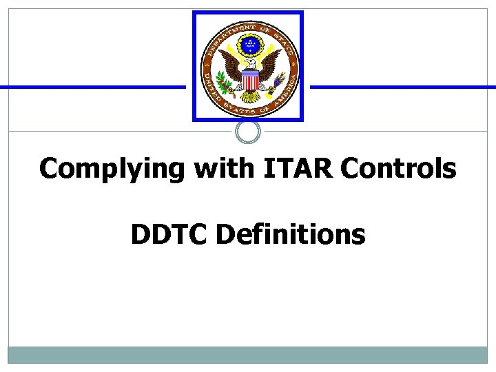 Complying with ITAR Controls DDTC Definitions 