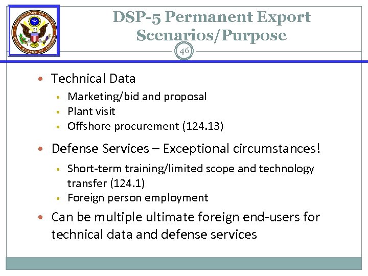 DSP-5 Permanent Export Scenarios/Purpose 46 • Technical Data • Marketing/bid and proposal • Plant