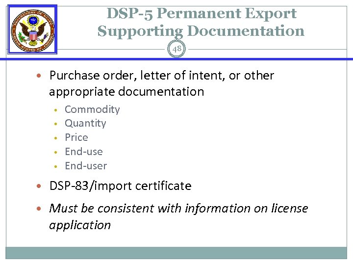 DSP-5 Permanent Export Supporting Documentation 48 • Purchase order, letter of intent, or other