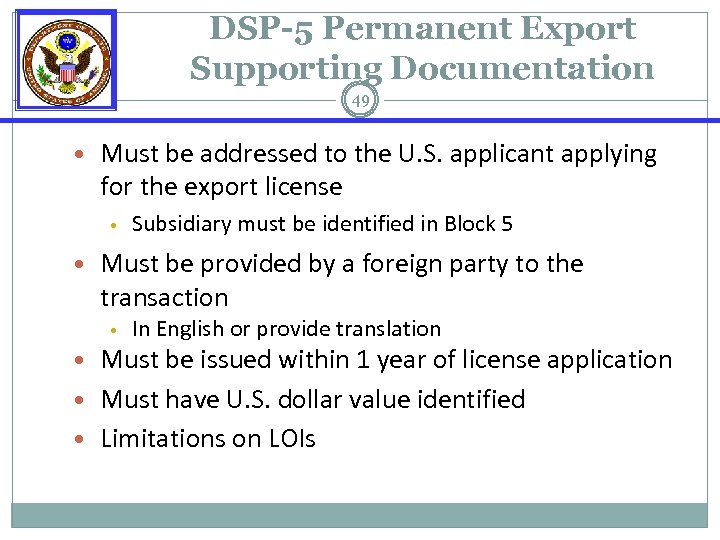 DSP-5 Permanent Export Supporting Documentation 49 • Must be addressed to the U. S.