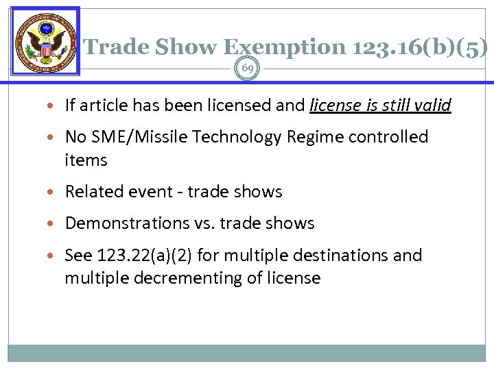 Trade Show Exemption 123. 16(b)(5) 69 • If article has been licensed and license