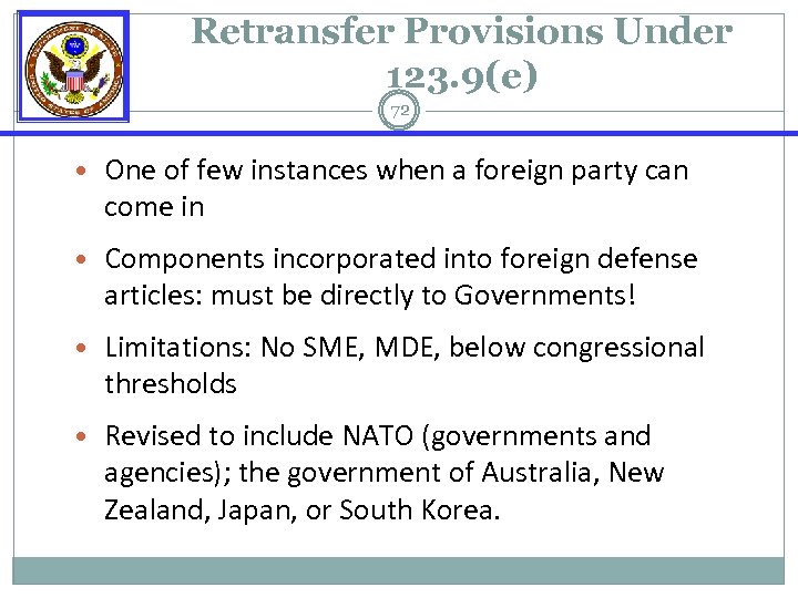 Retransfer Provisions Under 123. 9(e) 72 • One of few instances when a foreign