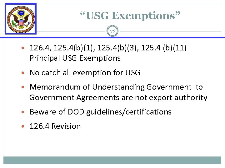 “USG Exemptions” 73 • 126. 4, 125. 4(b)(1), 125. 4(b)(3), 125. 4 (b)(11) Principal