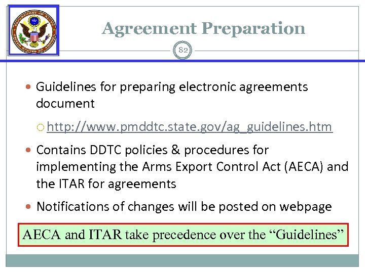 Agreement Preparation 82 Guidelines for preparing electronic agreements document http: //www. pmddtc. state. gov/ag_guidelines.