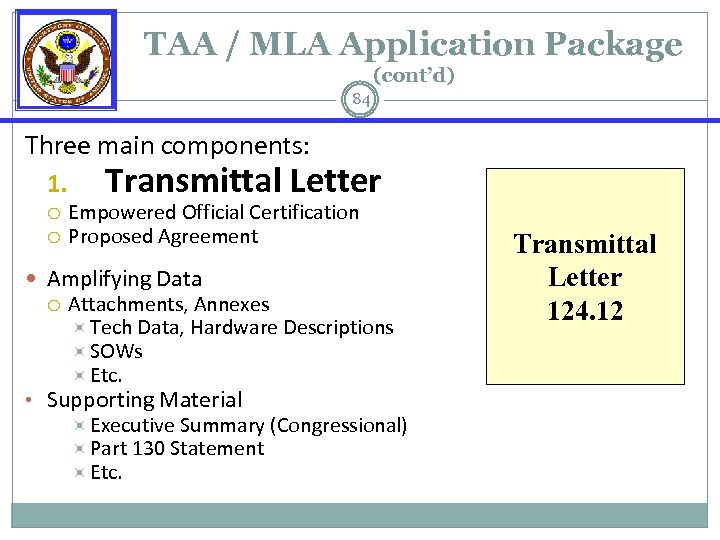 TAA / MLA Application Package (cont’d) 84 Three main components: 1. Transmittal Letter Empowered