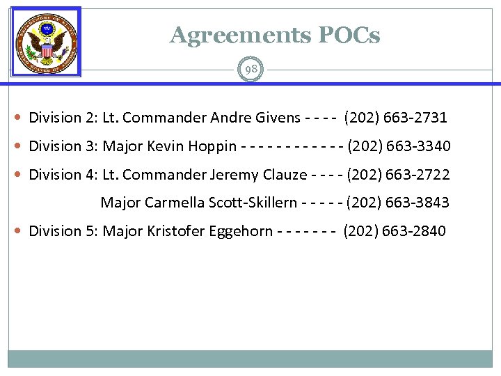 Agreements POCs 98 Division 2: Lt. Commander Andre Givens - - (202) 663 -2731