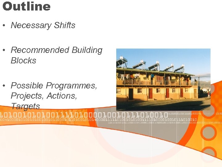 Outline • Necessary Shifts • Recommended Building Blocks • Possible Programmes, Projects, Actions, Targets