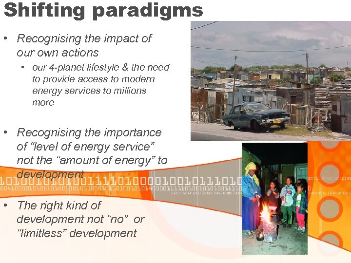 Shifting paradigms • Recognising the impact of our own actions • our 4 -planet