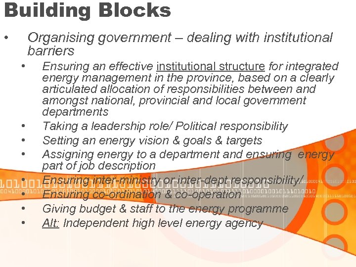 Building Blocks • Organising government – dealing with institutional barriers • • Ensuring an
