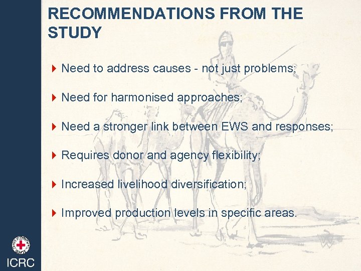 RECOMMENDATIONS FROM THE STUDY 4 Need to address causes - not just problems; 4