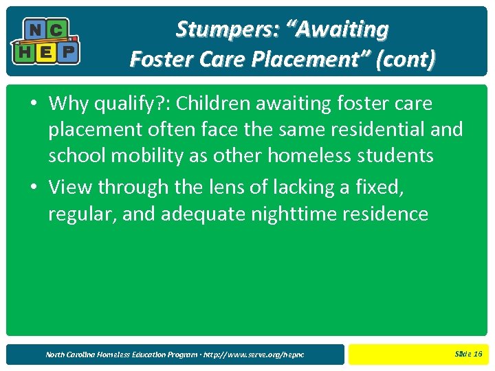 Stumpers: “Awaiting Foster Care Placement” (cont) • Why qualify? : Children awaiting foster care
