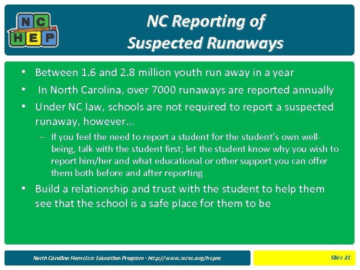 NC Reporting of Suspected Runaways • Between 1. 6 and 2. 8 million youth