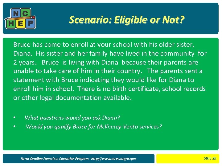 Scenario: Eligible or Not? Bruce has come to enroll at your school with his