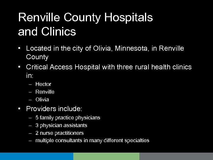 Renville County Hospitals and Clinics • Located in the city of Olivia, Minnesota, in