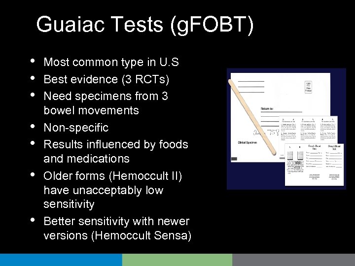 Guaiac Tests (g. FOBT) • • Most common type in U. S Best evidence
