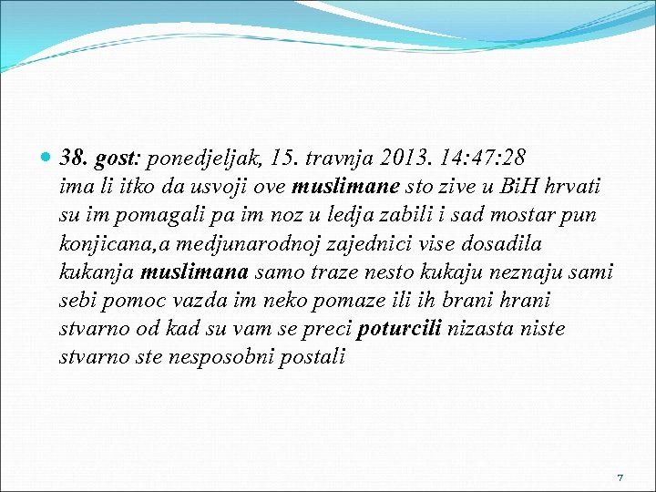  38. gost: ponedjeljak, 15. travnja 2013. 14: 47: 28 ima li itko da